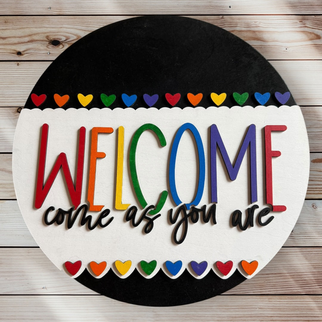 Round wood sign - Come As You Are Pride