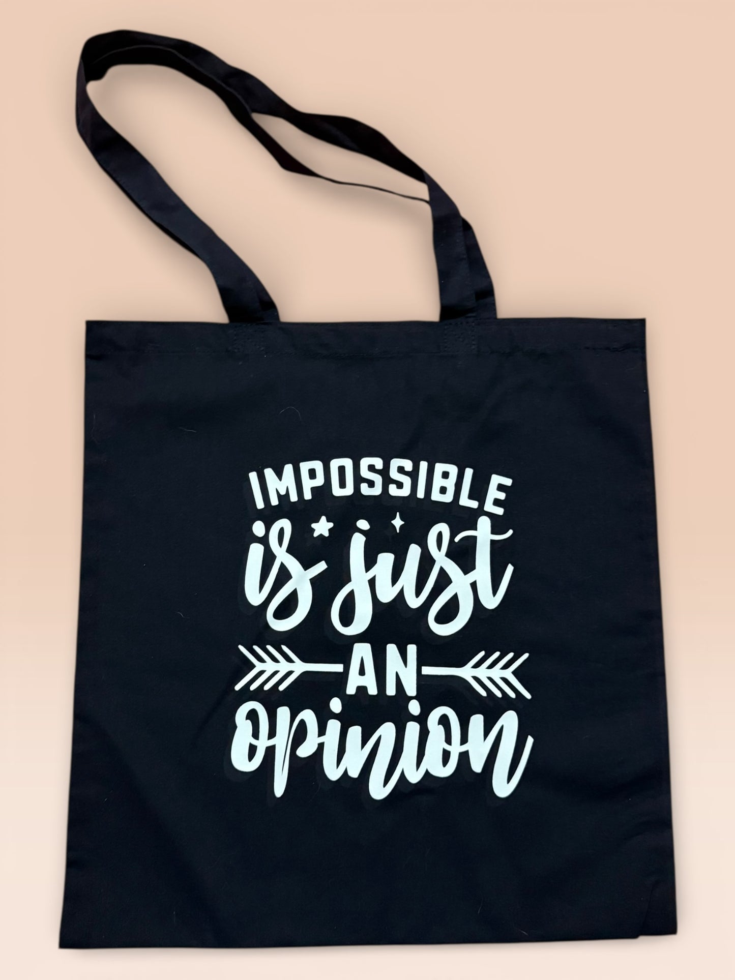 Impossible is just an opinion tote bag