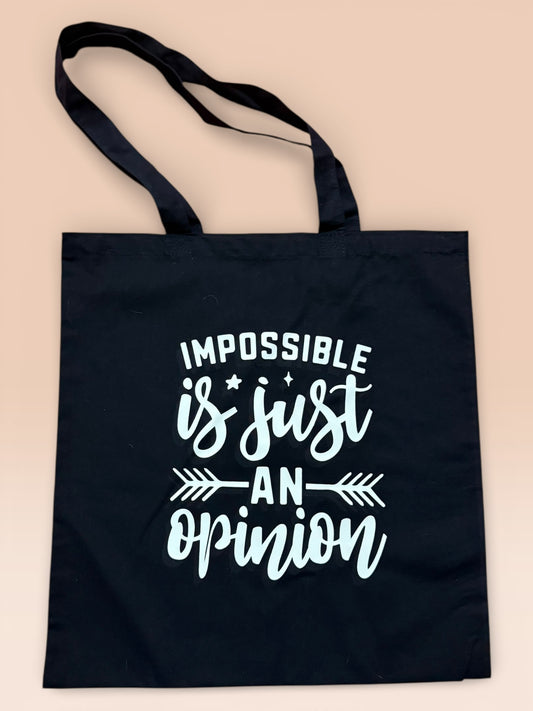 Impossible is just an opinion tote bag